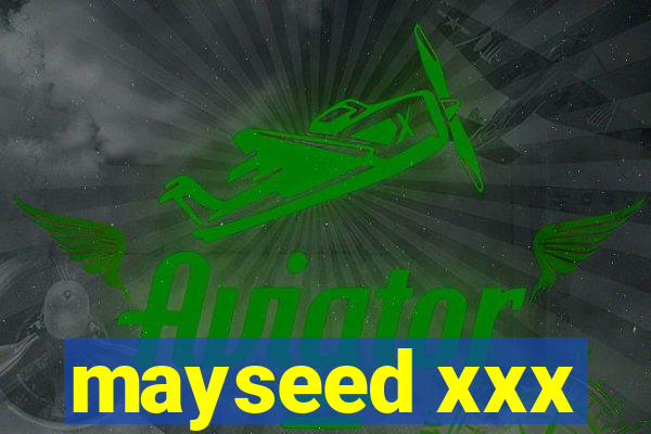 mayseed xxx